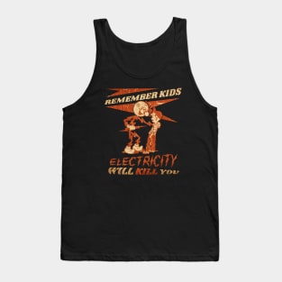 VINTAGE- REMEMBER KIDS - ELECTRICITY WILL KILL YOU Tank Top